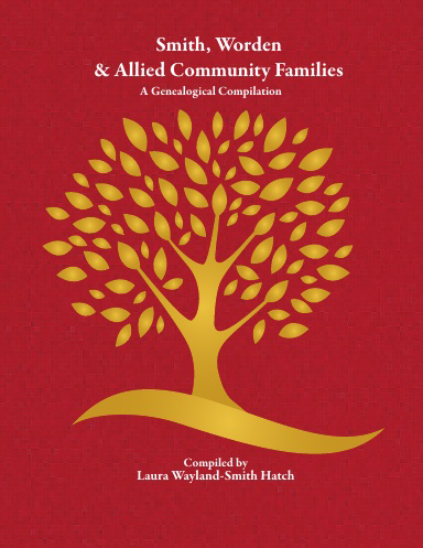 Smith, Worden & Allied Community Families: A Genealogical Compilation